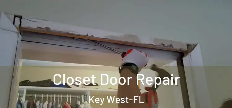 Closet Door Repair Key West-FL