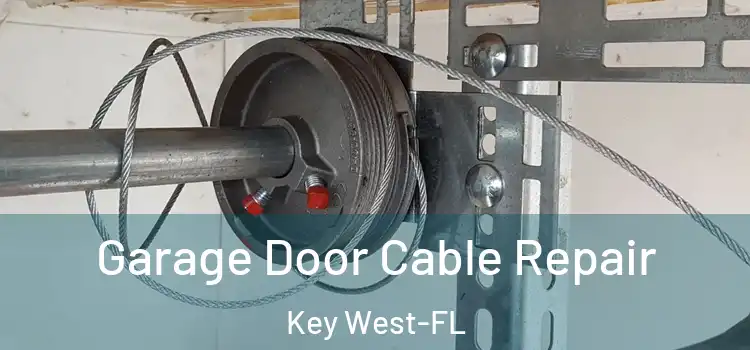 Garage Door Cable Repair Key West-FL