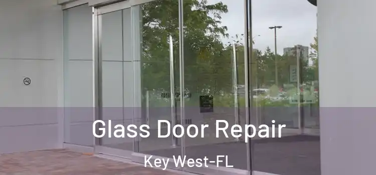Glass Door Repair Key West-FL