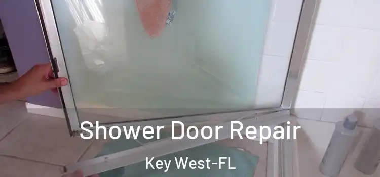 Shower Door Repair Key West-FL